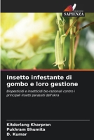 Insetto infestante di gombo e loro gestione: Biopesticidi e insetticidi bio-razionali contro i principali insetti parassiti dell'okra 6206085813 Book Cover