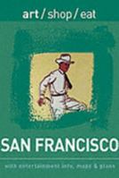 Art/Shop/Eat San Francisco 1905131070 Book Cover