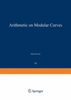 Arithmetic on Modular Curves 0817630880 Book Cover