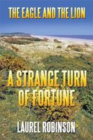 The Eagle and the Lion: A Strange Turn of Fortune 1543465692 Book Cover