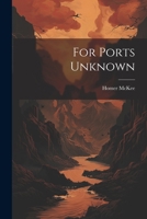 For Ports Unknown 1021553417 Book Cover