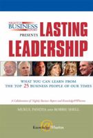 Nightly Business Report Presents Lasting Leadership: What You Can Learn from the Top 25 Business People of our Times (The Wharton Press Paperback Series) 0131531182 Book Cover