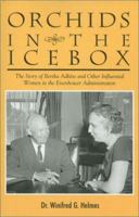 Orchids in the Icebox: The Story of Bertha Adkins and Other Influential Women in the Eisenhower Administration 1880849380 Book Cover