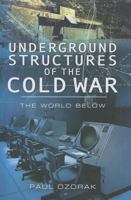 Underground Structures of the Cold War: The World Below 1591149088 Book Cover
