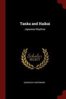 Tanka And Haikai: Japanese Rhythms 0548613486 Book Cover