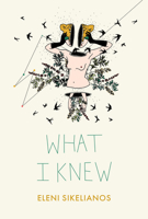 What I Knew 1937658996 Book Cover