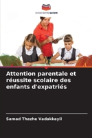 Attention parentale et r�ussite scolaire des enfants d'expatri�s 6204121235 Book Cover