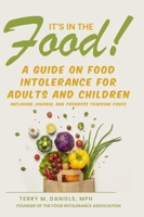 It's in the Food! A Guide on Food Intolerance for Adults and Children 1088259669 Book Cover