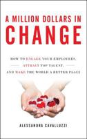 A Million Dollars in Change: How to Engage Your Employees, Attract Top Talent, and Make the World a Better Place 1634891031 Book Cover