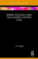 Robot Ecology and the Science Fiction Film 1138598070 Book Cover