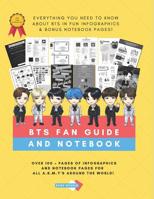BTS Fan Guide And Notebook - Everything You Need To Know About BTS In Fun Infographics & Bonus Notebook Pages! 1075324122 Book Cover