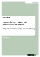 Autismus. Leben So Normal Und Selbstbestimmt Wie Moglich 3638933954 Book Cover