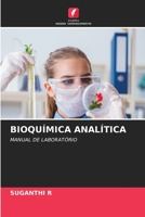 BIOQUÍMICA ANALÍTICA: MANUAL DE LABORATÓRIO 6205696339 Book Cover