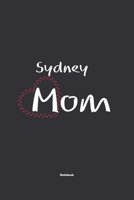 Sydney Mom Notebook: NoteBook / Journla Gift, 120 Pages, 6x9, Soft Cover, Matte Finish 1678802107 Book Cover