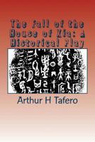 The Fall of the House of Xia: A Historical Play 1481962426 Book Cover