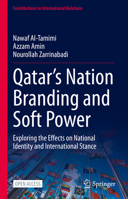 Qatar's Nation Branding and Soft Power: Exploring the Effects on National Identity and International Stance 3031246535 Book Cover