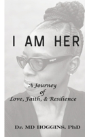 I AM HER: A Journey of Love, Faith, & Resilience B0FL2PZ6H4 Book Cover