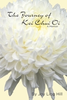 The Journey of Kei Chui Oi: A Memoir B08PJNY3KV Book Cover
