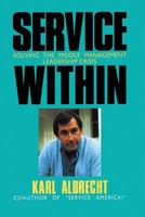 Service Within: Solving the Middle Management Leaderhsip Crisis 0913351253 Book Cover