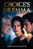 CHOICE'S DILEMMA: CONTEMPORARY STEAMY ROMANCE B0G8JS598B Book Cover
