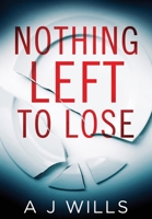 Nothing Left To Lose 1739807057 Book Cover