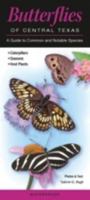 Butterflies of Central Texas: A Guide to Common & Notable Species 098249050X Book Cover
