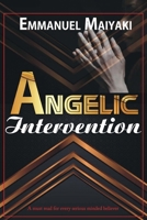 Angelic Intervention: A must read for every serious believer 1905099878 Book Cover