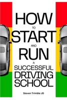 How To Start And Run A Successful Driving School B0CTCK4Y7B Book Cover