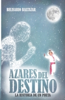 Azares Del Destino : La Historia de un Poeta 1733938907 Book Cover