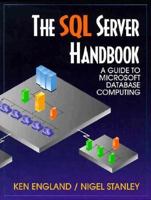 The SQL Server Handbook: A Guide to Microsoft Database Computing 1555581528 Book Cover