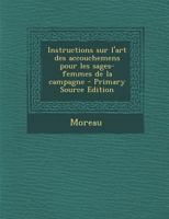 Instructions sur l'art des accouchemens pour les sages-femmes de la campagne 1018178546 Book Cover