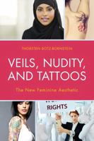 Veils, Nudity, and Tattoos: The New Feminine Aesthetics 149850048X Book Cover