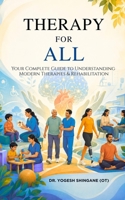Therapy For All: Your Complete Guide to Understanding Modern Therapies and Rehabilitation 9360139866 Book Cover