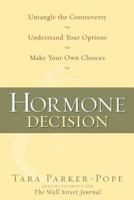 The Hormone Decision 1410406040 Book Cover