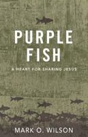 Purple Fish: A Heart for Sharing Jesus 0898279100 Book Cover