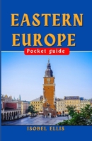 EASTERN EUROPE POCKET GUIDE: Eastern Europe Explored, Your Compact Companion to Culture and Adventure. (European countries travel handbooks) B0CWVN8VQL Book Cover