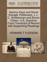 Sammy Kaye and David Krengel, Petitioners, v. L. C. Smitherman and Simon Cohen. U.S. Supreme Court Transcript of Record with Supporting Pleadings 1270415751 Book Cover