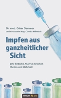 Impfen aus ganzheitlicher Sicht: Eine kritische Analyse zwischen Illusion und Wahrheit 3991070510 Book Cover
