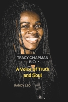 TRACY CHAPMAN BIO: A Voice of Truth and Soul B0F4JWL5NX Book Cover