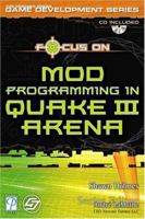 Focus On Mod Programming in Quake III Arena (The Premier Press Game Development Series) 193184156X Book Cover