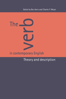 The Verb in Contemporary English: Theory and Description 0521026547 Book Cover