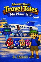 Adventure Quest Travel Tales: My Plane Trip B0H9BBL2L4 Book Cover