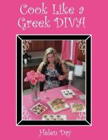 Cook Like A Greek Diva 1477461183 Book Cover