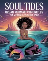 Soul Tides Urban Mermaid Chronicles: Coloring Book for Tweens 1969382058 Book Cover