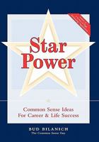 Star Power: Common Sense Ideas for Career and Life Success 1448656559 Book Cover