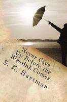 Never Give Up Before the Blessing Comes: After the Rain 1539073823 Book Cover