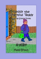 Neddy the Forgetful Teddy Everyday Science Stories: Air and Water 1326977032 Book Cover