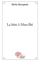 La bête à Man-Ibè (French Edition) 233254481X Book Cover