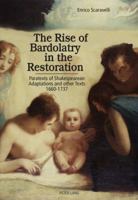 The Rise of Bardolatry in the Restoration: Paratexts of Shakespearean Adaptations and Other Texts 1660-1737 3034320302 Book Cover