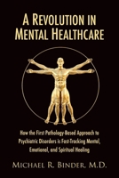 A Revolution In Mental Healthcare 0974883697 Book Cover